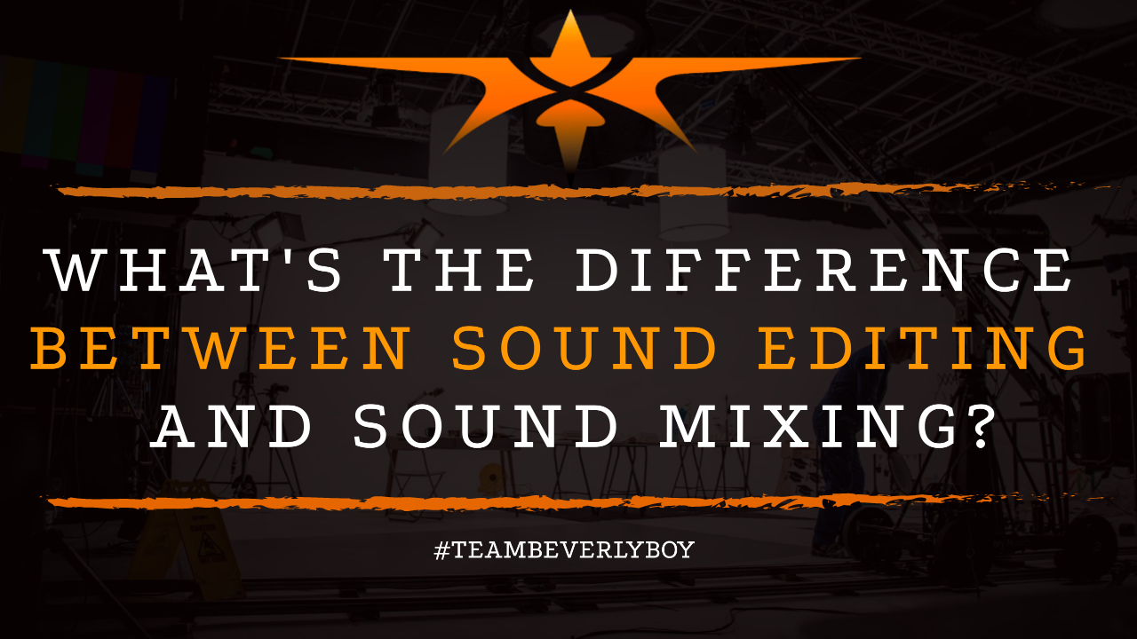 Whats the Difference Between Sound Editing and Sound Mixing