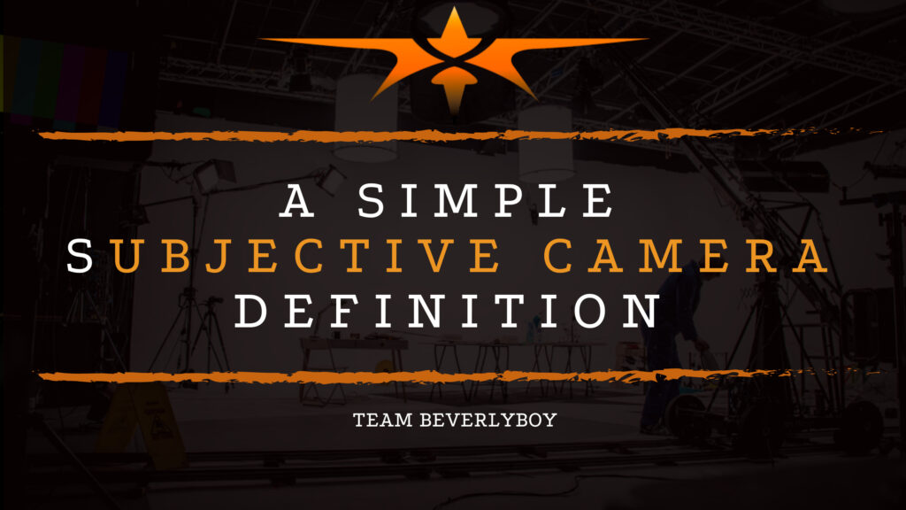 A Simple Subjective Camera Definition