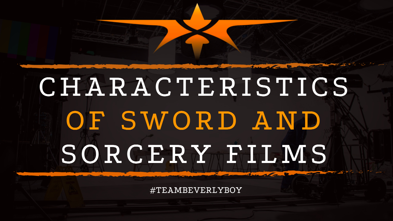 Characteristics of Sword and Sorcery Films