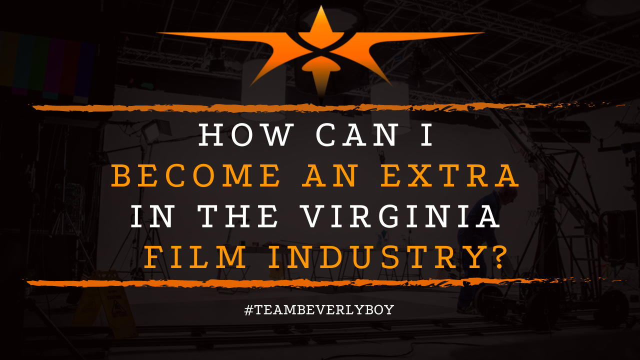 How Can I Become an Extra in the Virginia Film industry