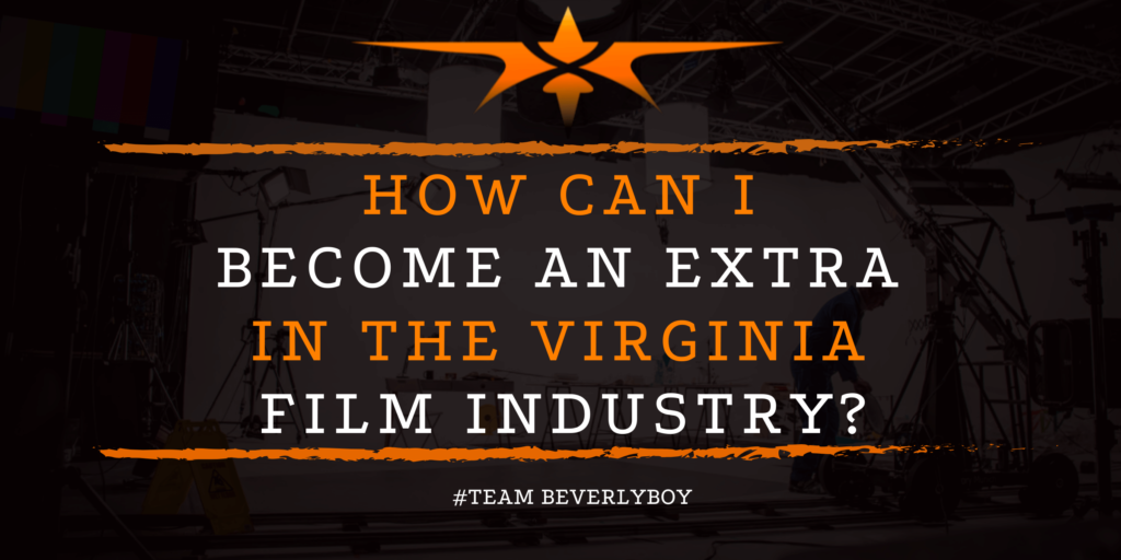 How Can I Become an Extra in the Virginia Film industry_