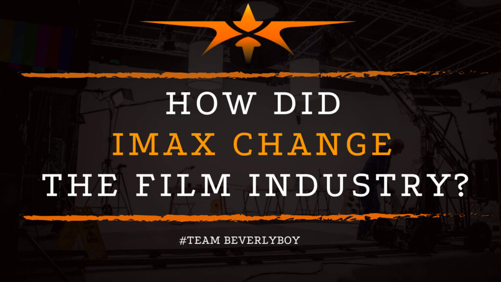 How Did IMAX Change the Film Industry_