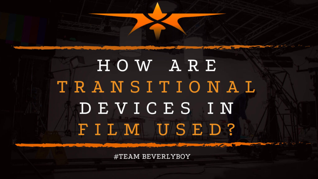 How are Transitional Devices in Film Used