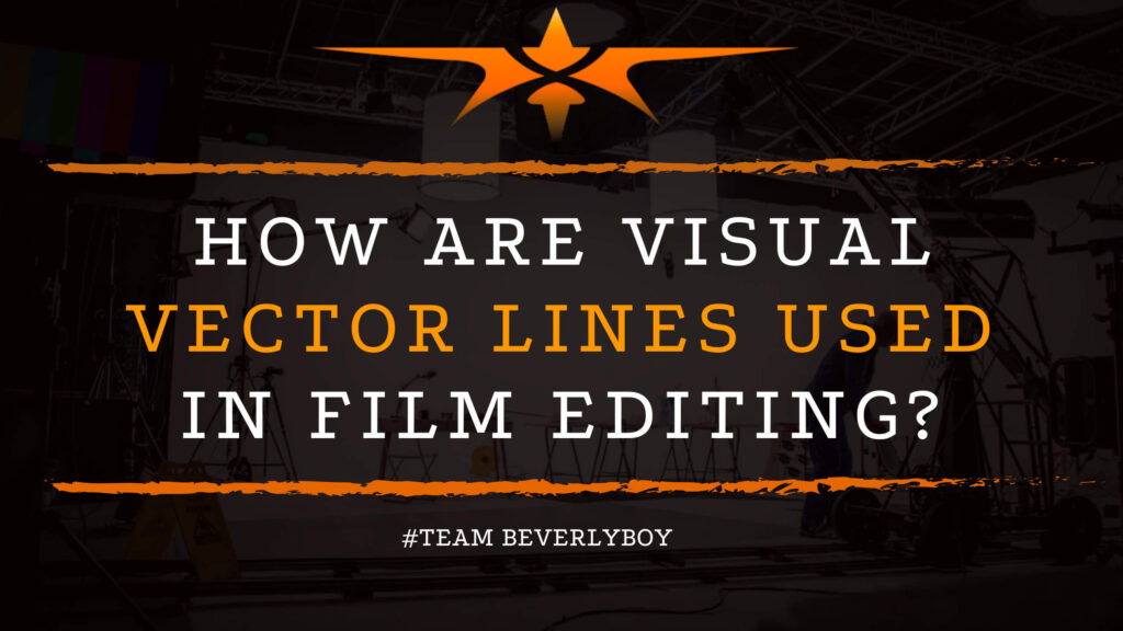 How are Visual Vector Lines Used in Film Editing_