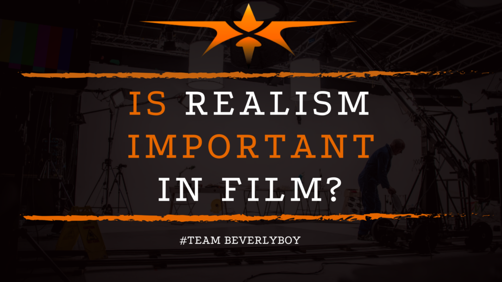 Is Realism Important in Film?