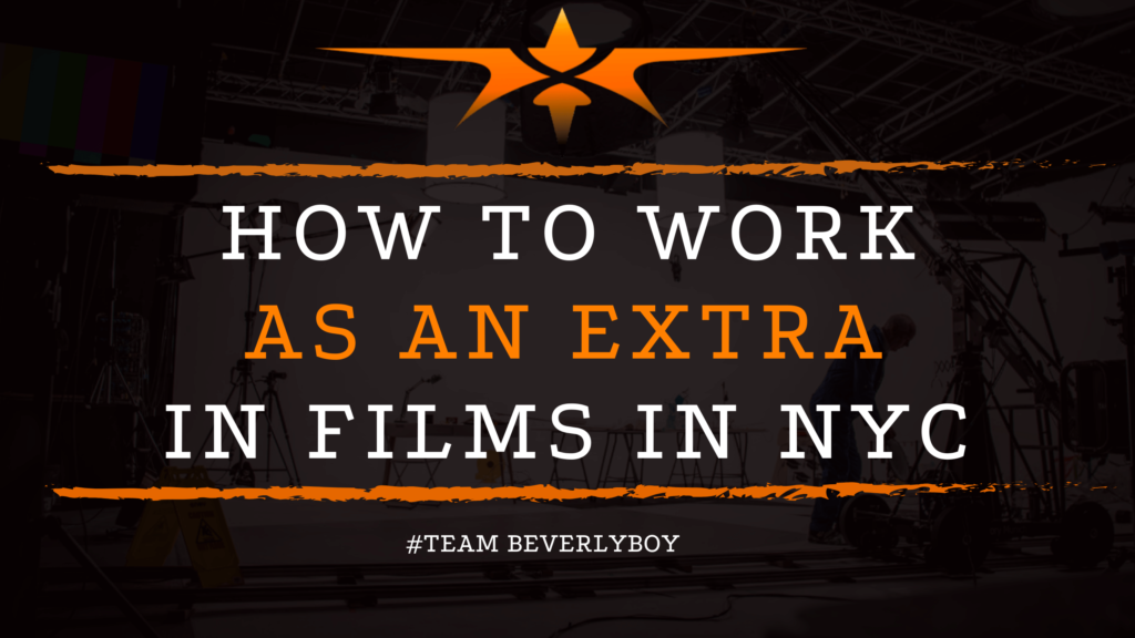 How to Work as an Extra in Films in NYC