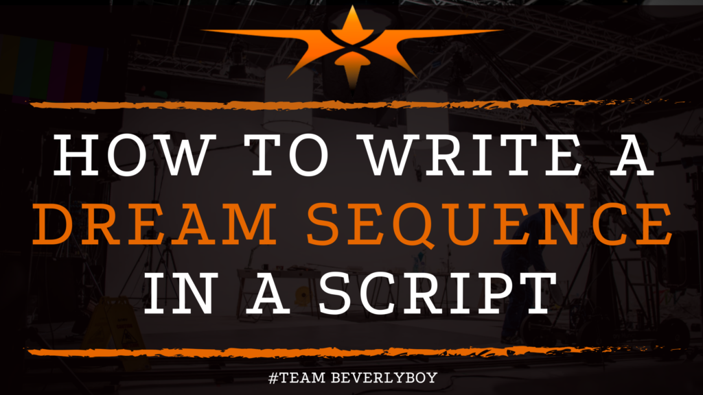 How to Write a Dream Sequence in a Script