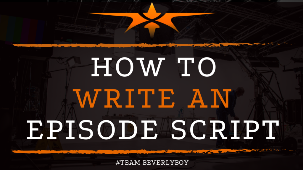 How to Write an Episode Script