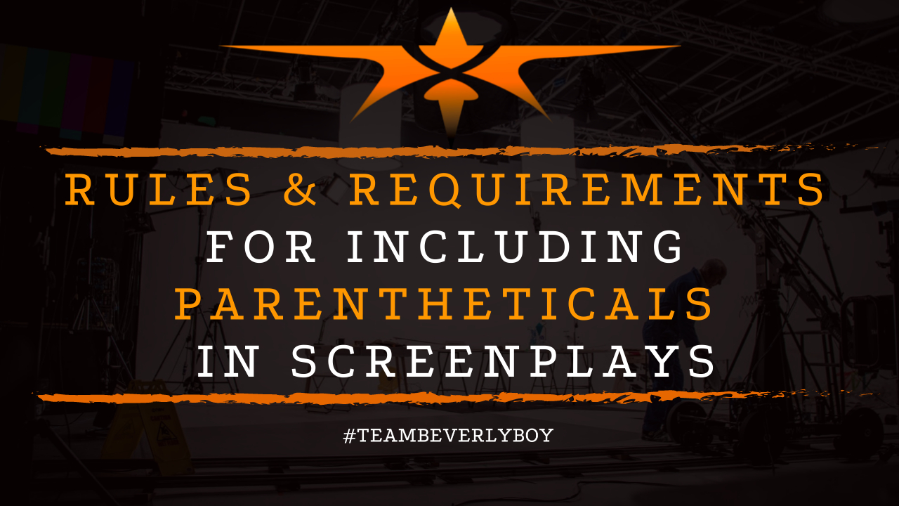 Rules & Requirements for Including Parentheticals in Screenplays