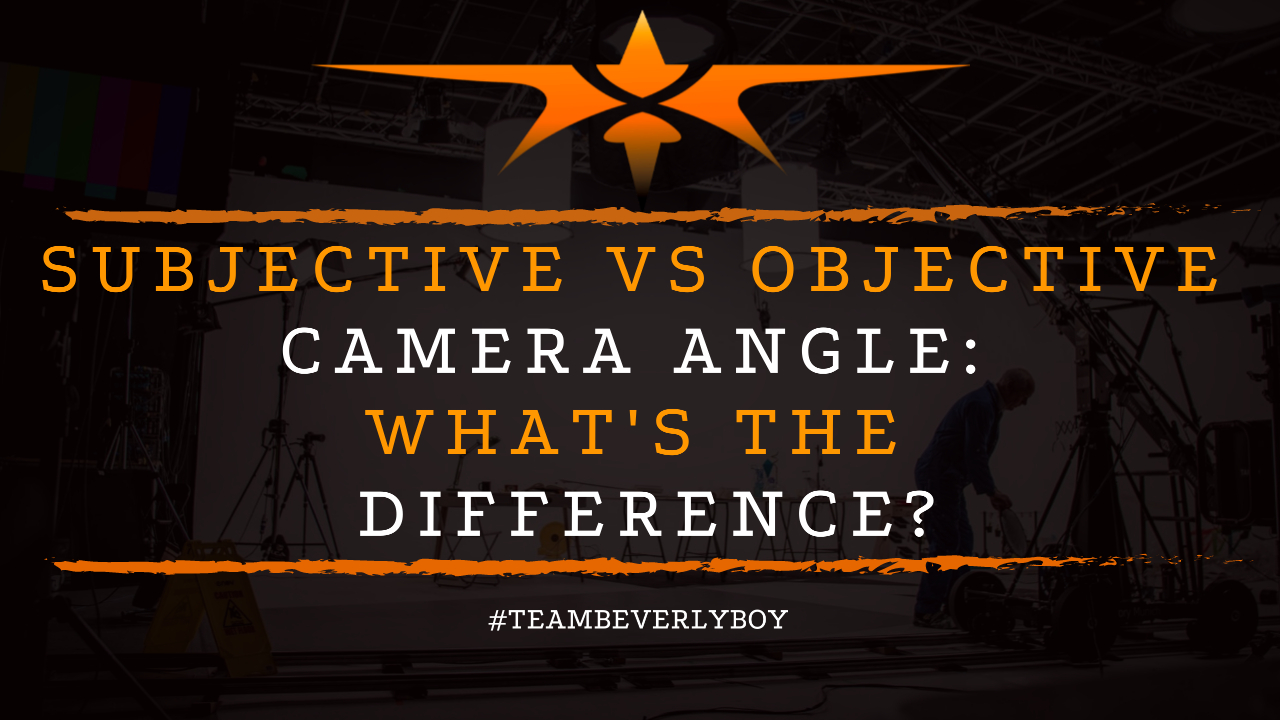 Subjective vs Objective Camera Angle- What's the Difference