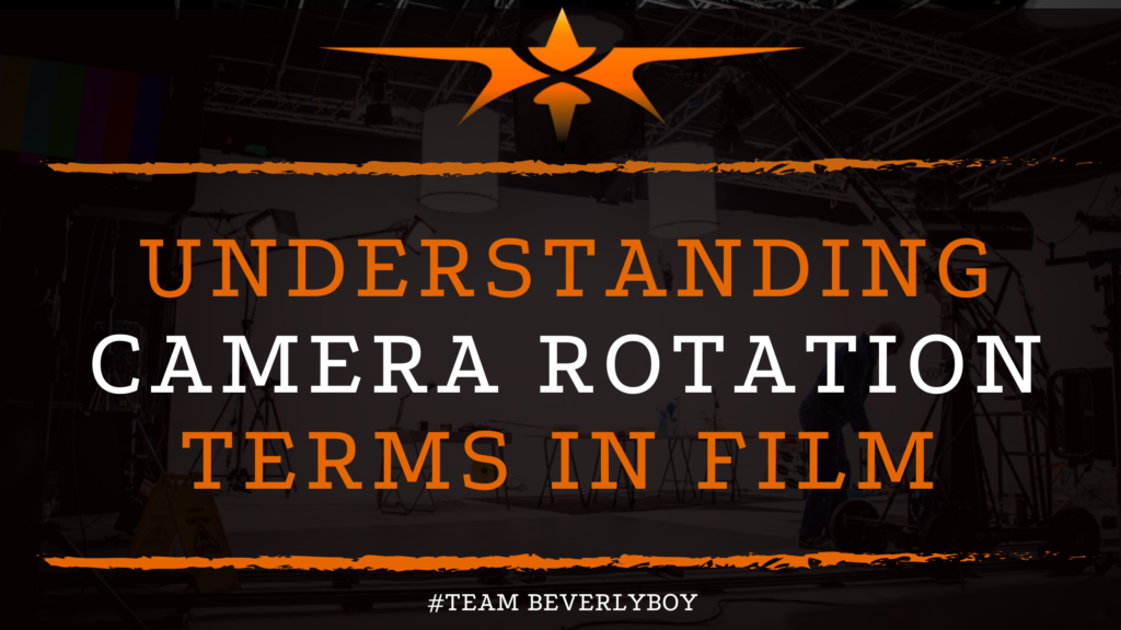Understanding Camera Rotation Terms in Film