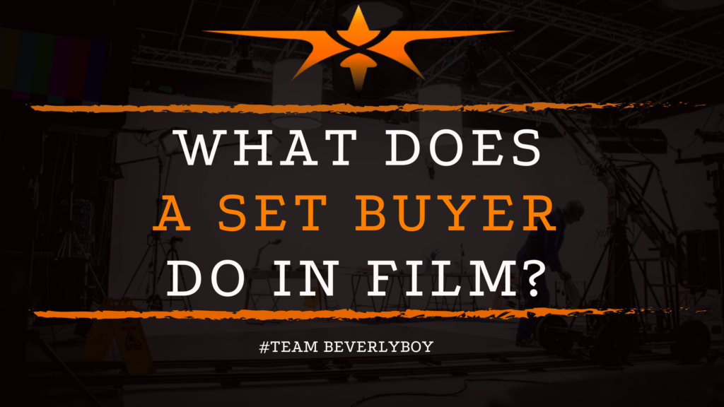 What Does a Set Buyer Do in Film