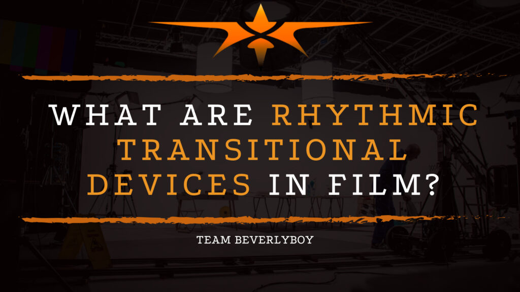 What are Rhythmic Transitional Devices in Film