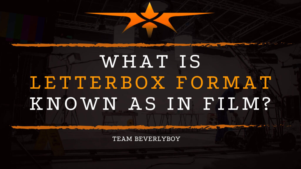 What is Letterbox Format Known as in Film_