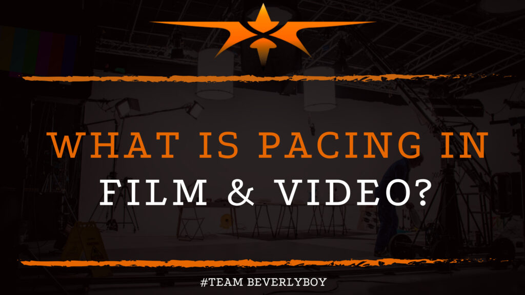 What is Pacing in Film & Video
