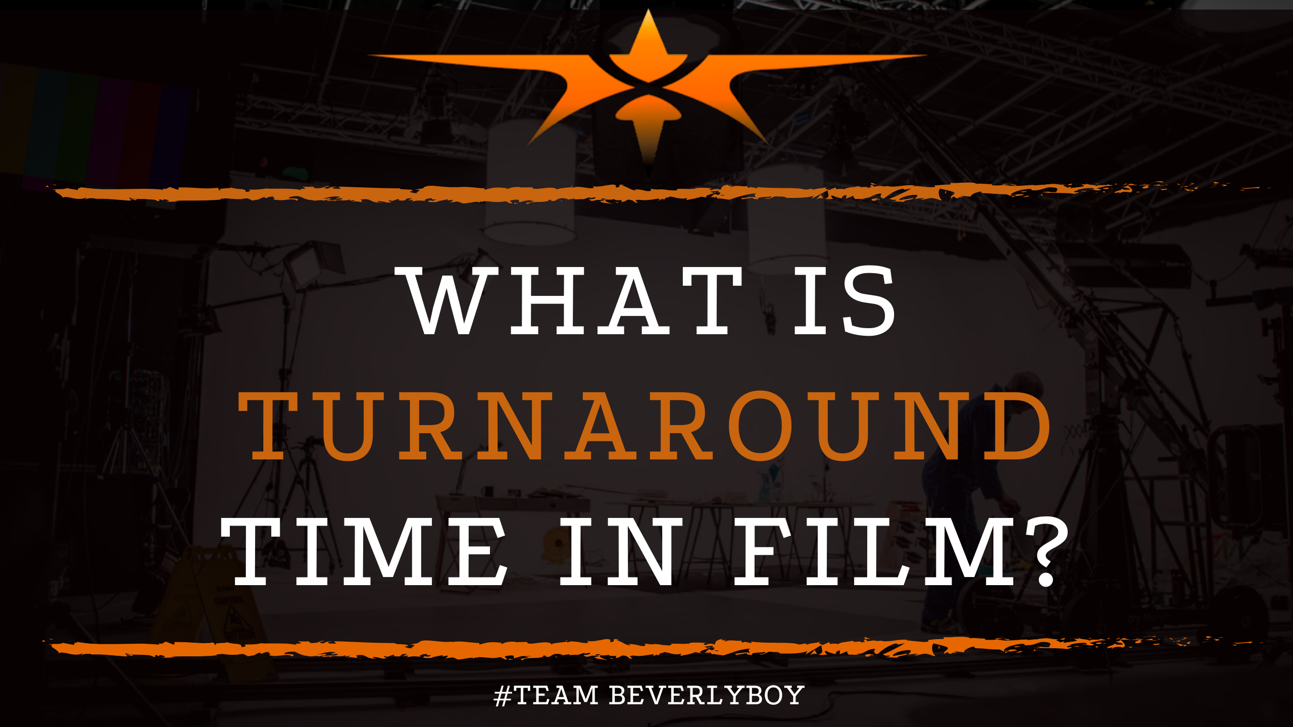 what-is-turnaround-time-in-film-team-beverly-boy