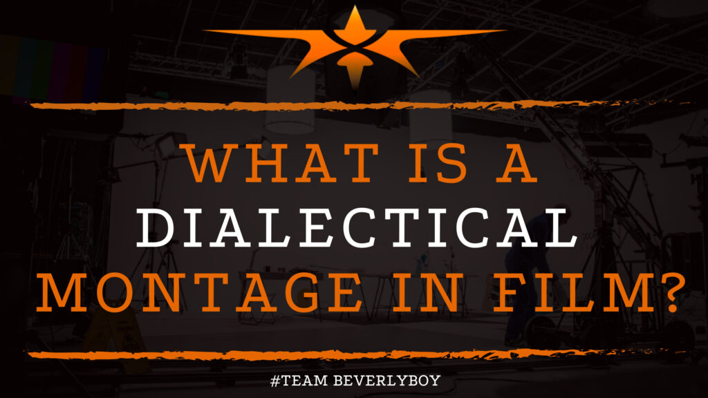 What is a Dialectical Montage in Film