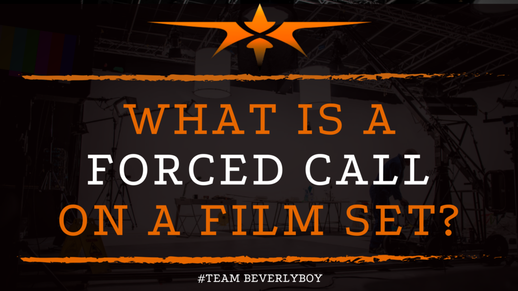 What is a Forced Call on a Film Set?