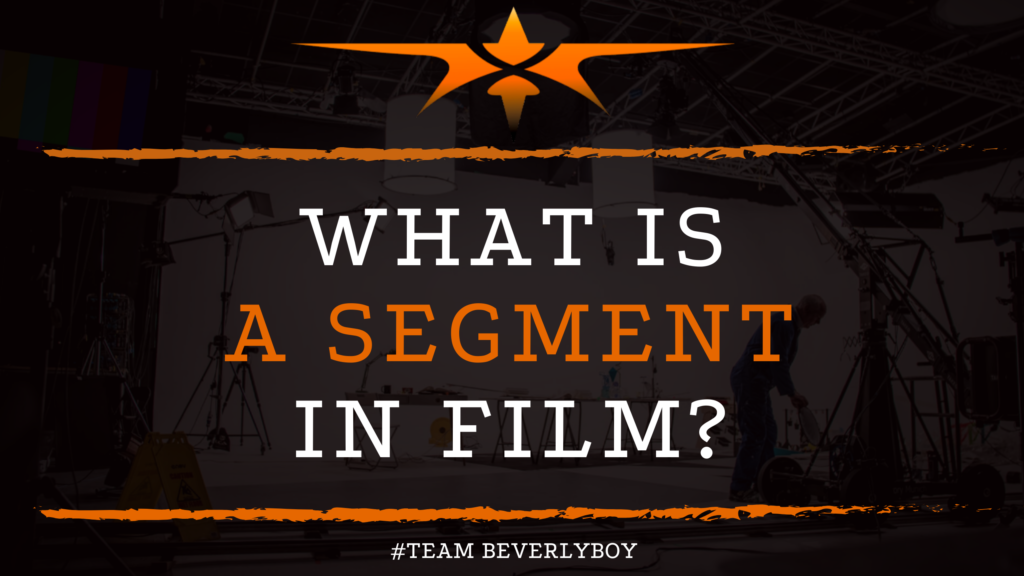 What is a Segment in Film_