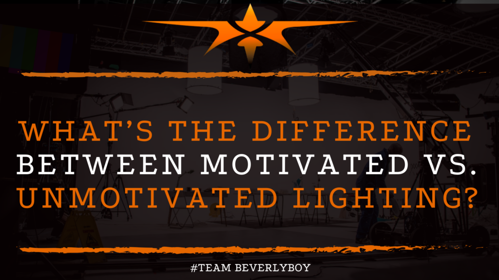 What’s the Difference Between Motivated vs. Unmotivated Lighting_
