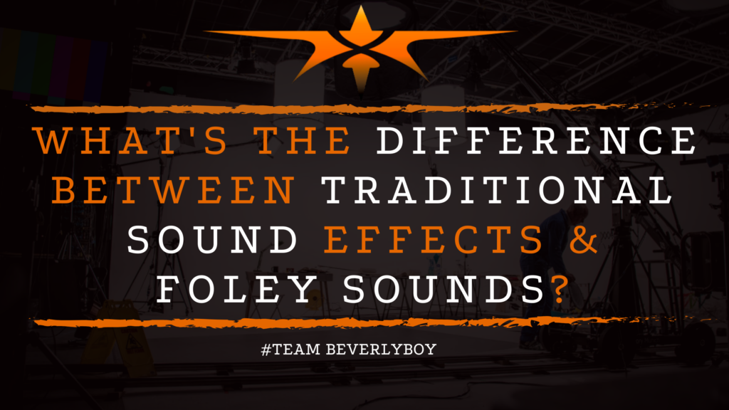 What's the Difference Between Traditional Sound Effects & Foley Sounds_