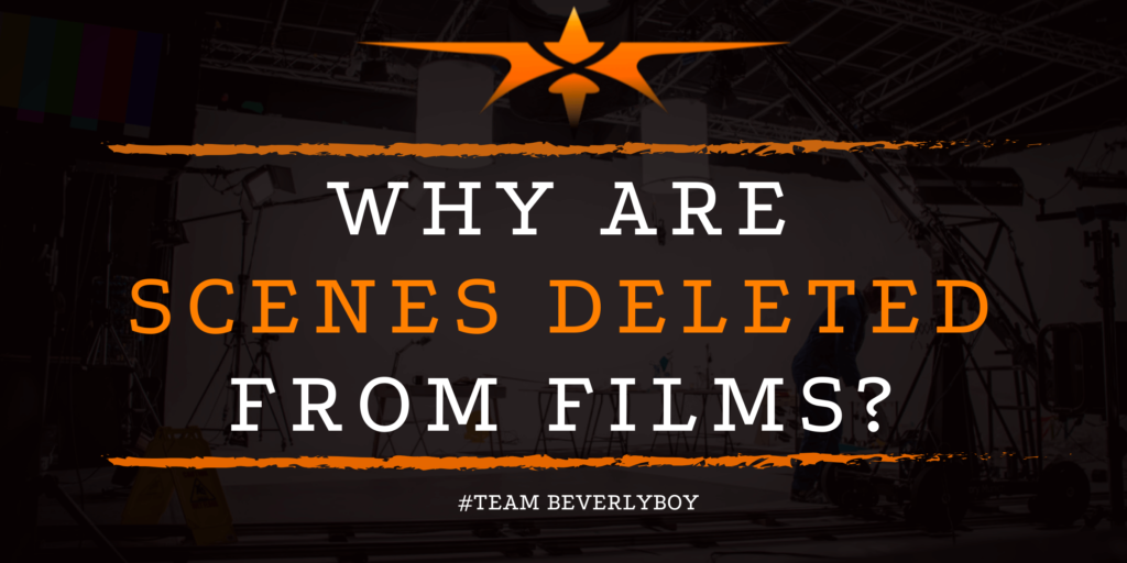 Why Are Scenes Deleted From Films_