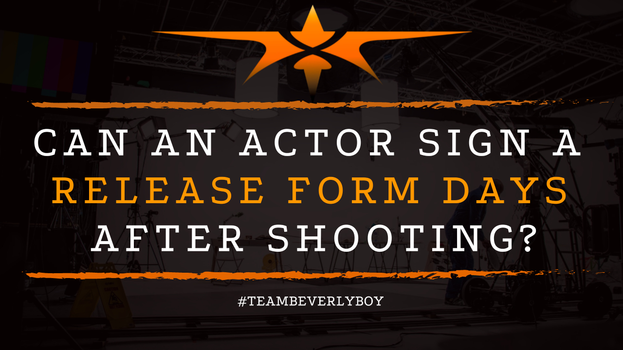 Can an Actor Sign a Release Form Days After Shooting