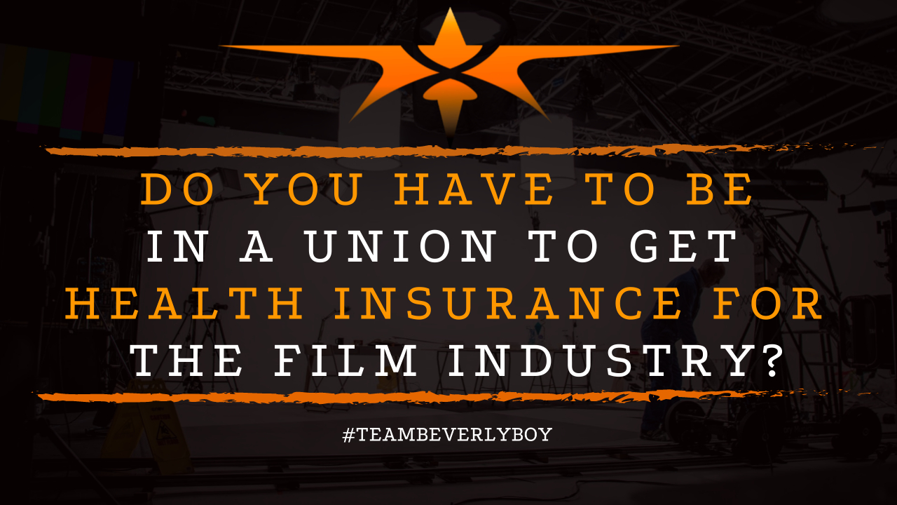 Do You Have to be in a Union to Get Health Insurance for the Film Industry