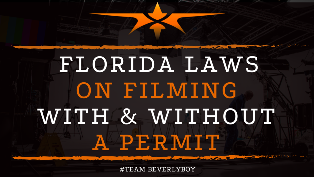 Florida Laws on Filming With & Without a Permit