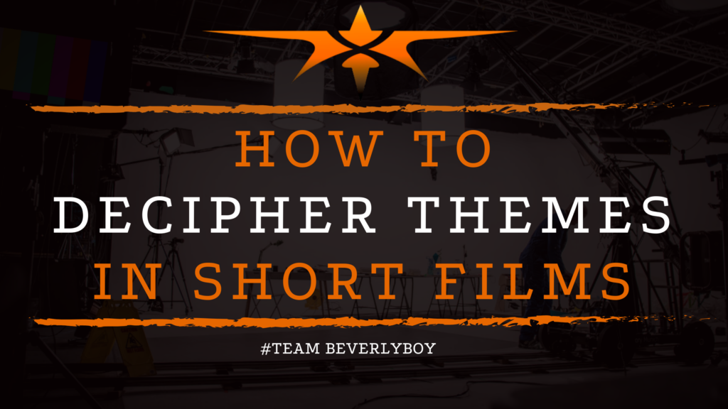 How to Decipher Themes in Short Films