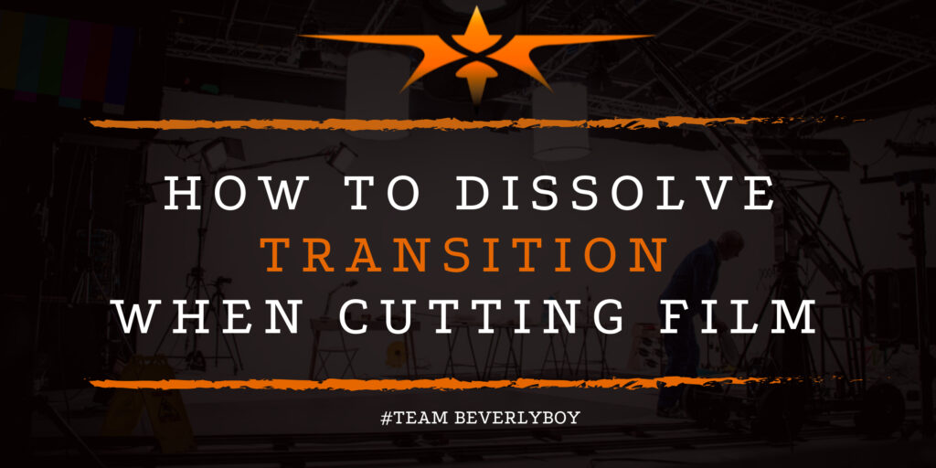 How to Dissolve Transition When Cutting Film