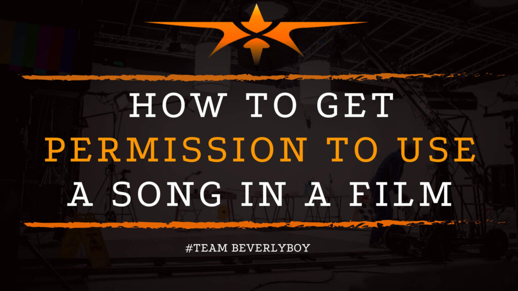 How to Get Permission to Use a Song in a Film