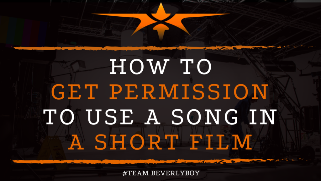 How to Get Permission to Use a Song in a Short Film