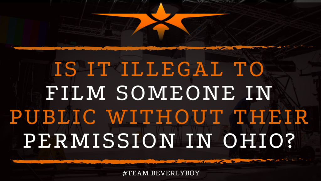 Is it Illegal to Film Someone in Public Without their Permission in Ohio?