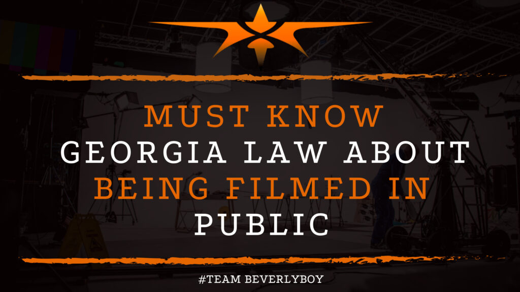 Must Know Georgia Law About Being Filmed in Public