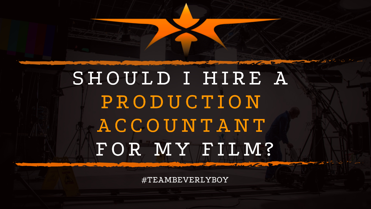Should I Hire a Production Accountant for my Film