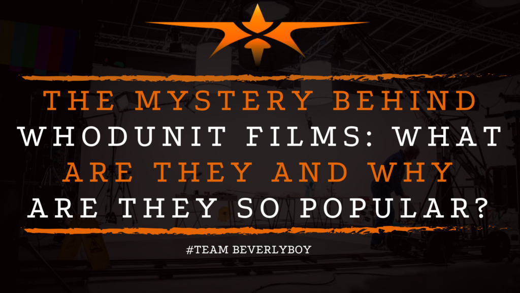 The Mystery Behind Whodunit Films_ What are They and Why are They so Popular_