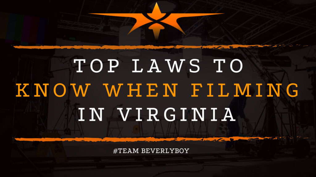 Top Laws to Know When Filming in Virginia