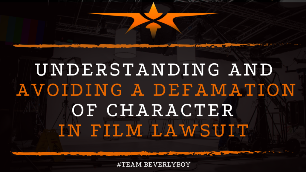 Understanding and Avoiding a Defamation of Character in Film Lawsuit