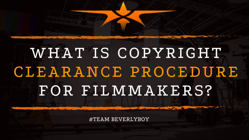 What is Copyright Clearance Procedure for Filmmakers_