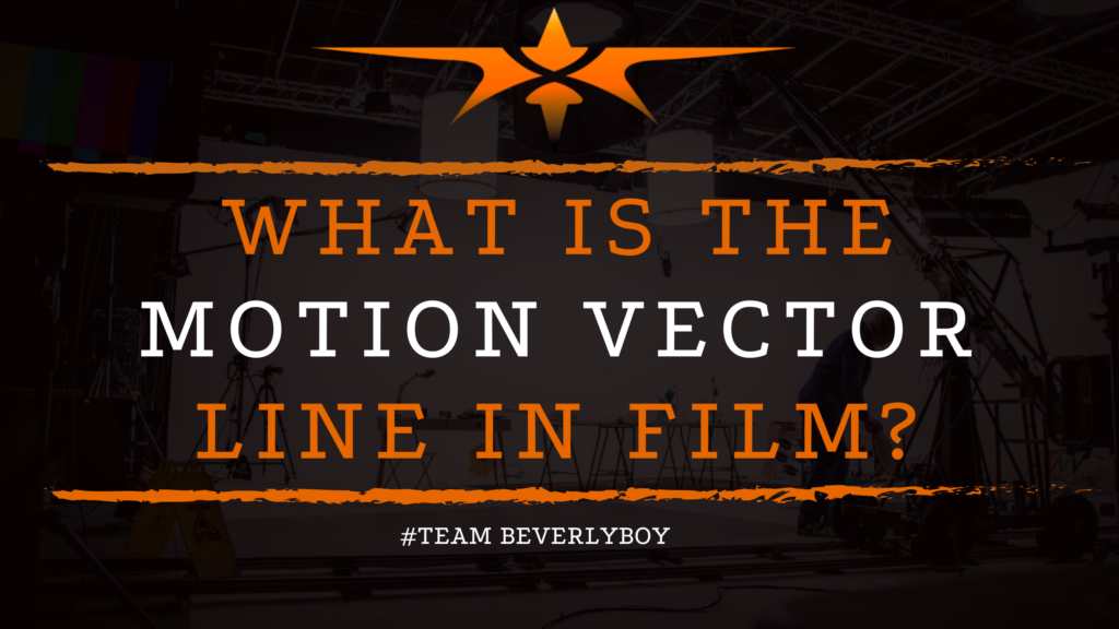 What is The Motion Vector Line in Film_