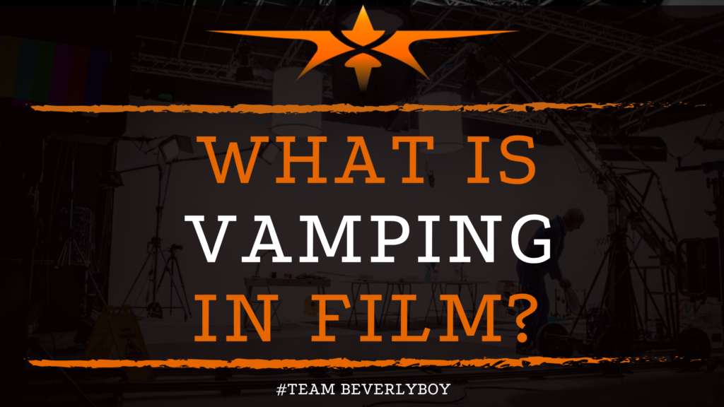 What is Vamping in Film_