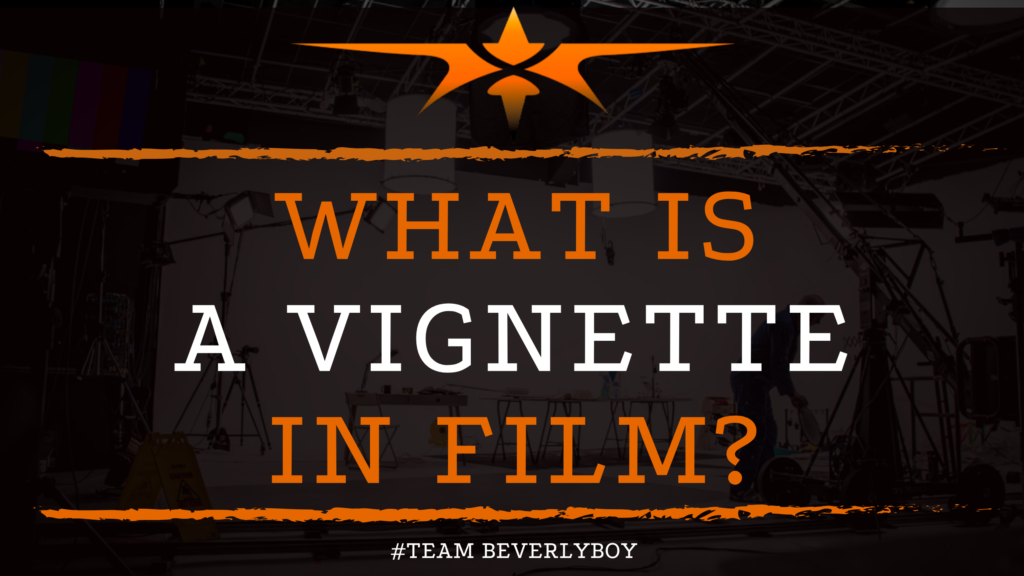 What is a Vignette in Film_
