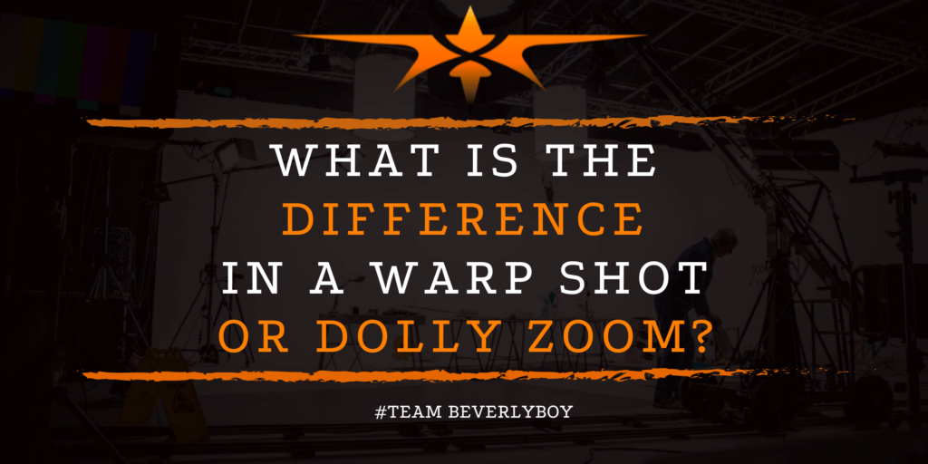 What is the Difference in a Warp Shot or Dolly Zoom_