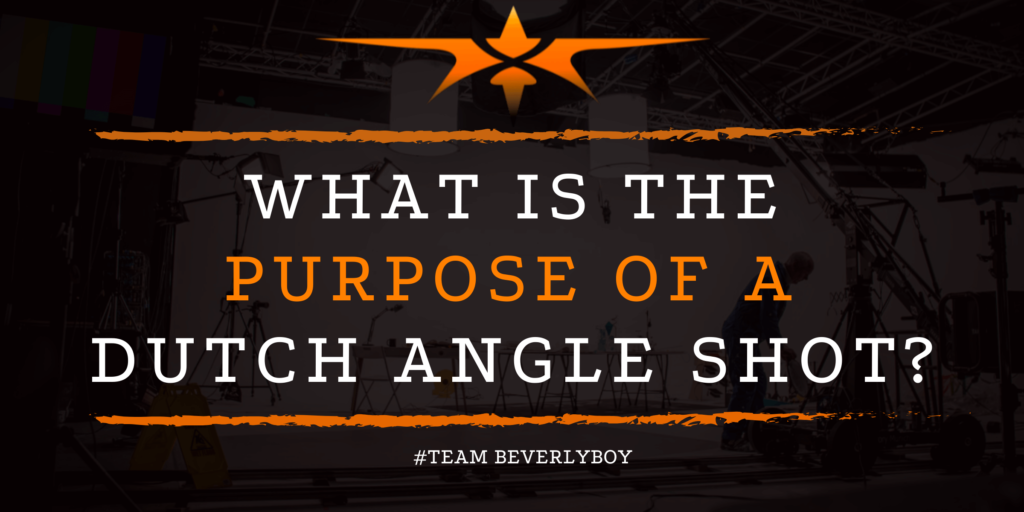 What is the Purpose of a Dutch Angle Shot