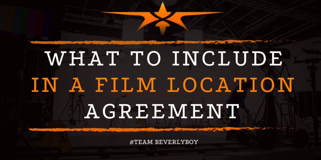 What to Include in a Film Location Agreement