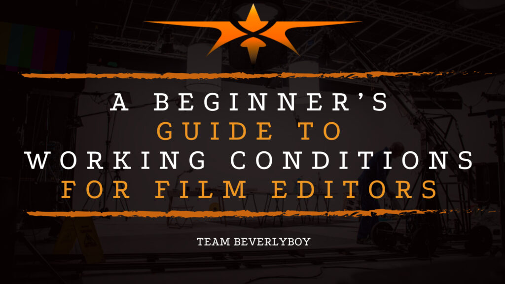 A Beginner’s Guide to Working Conditions for Film Editors