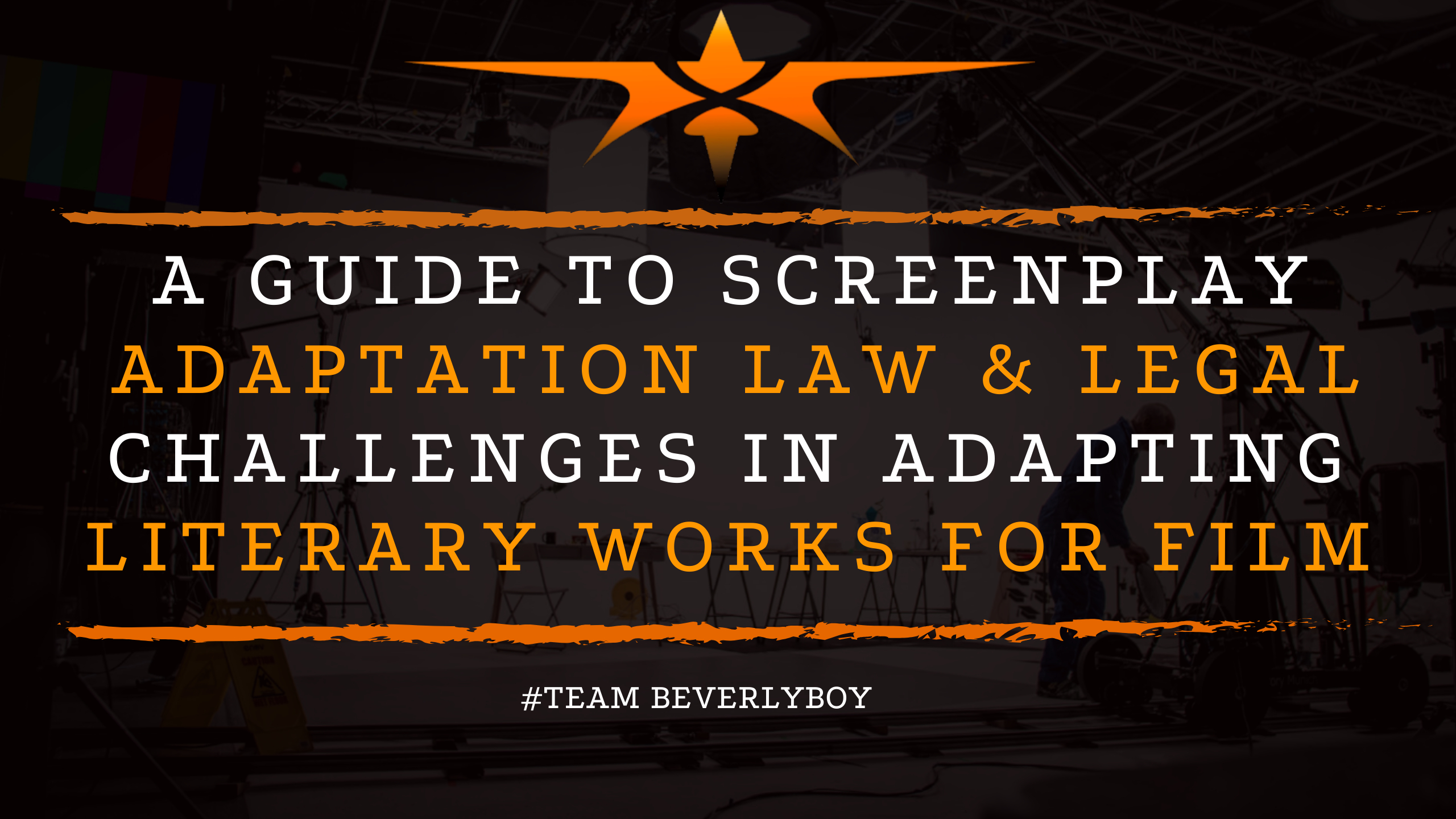 A Guide to Screenplay Adaptation Law & Legal Challenges in Adapting Literary Works for Film