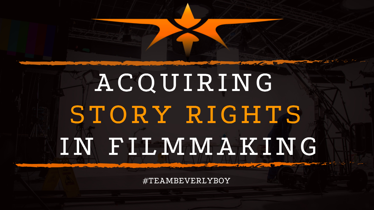 Acquiring Story Rights in Filmmaking