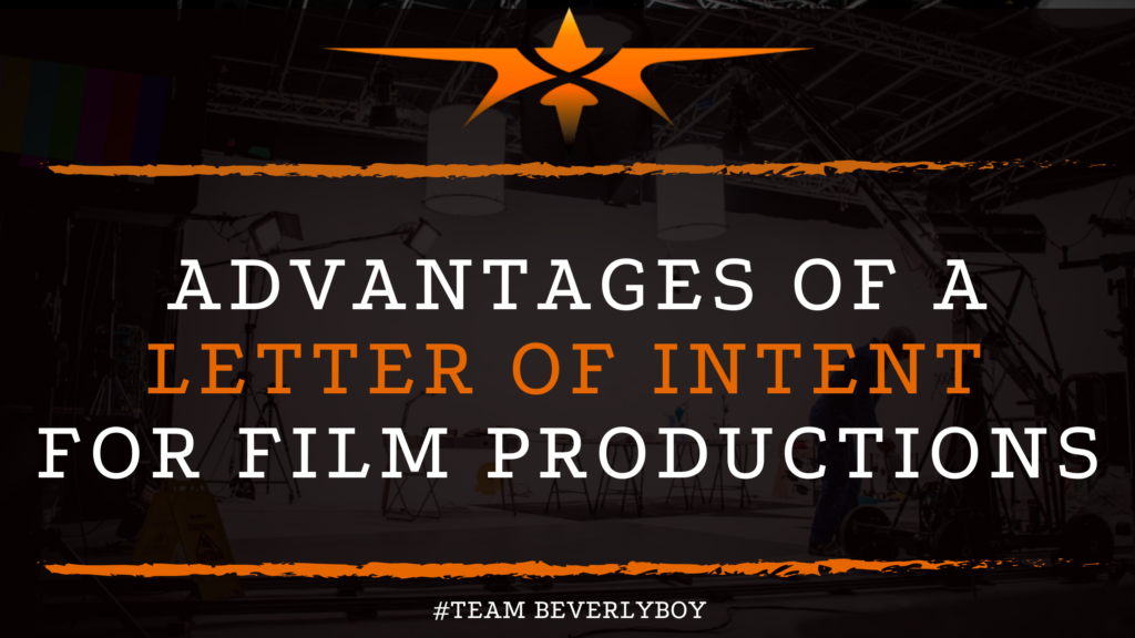 Advantages of A Letter of Intent for Film Productions